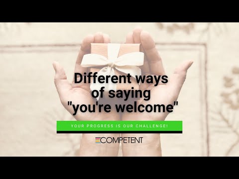 Different ways of saying "you're welcome"