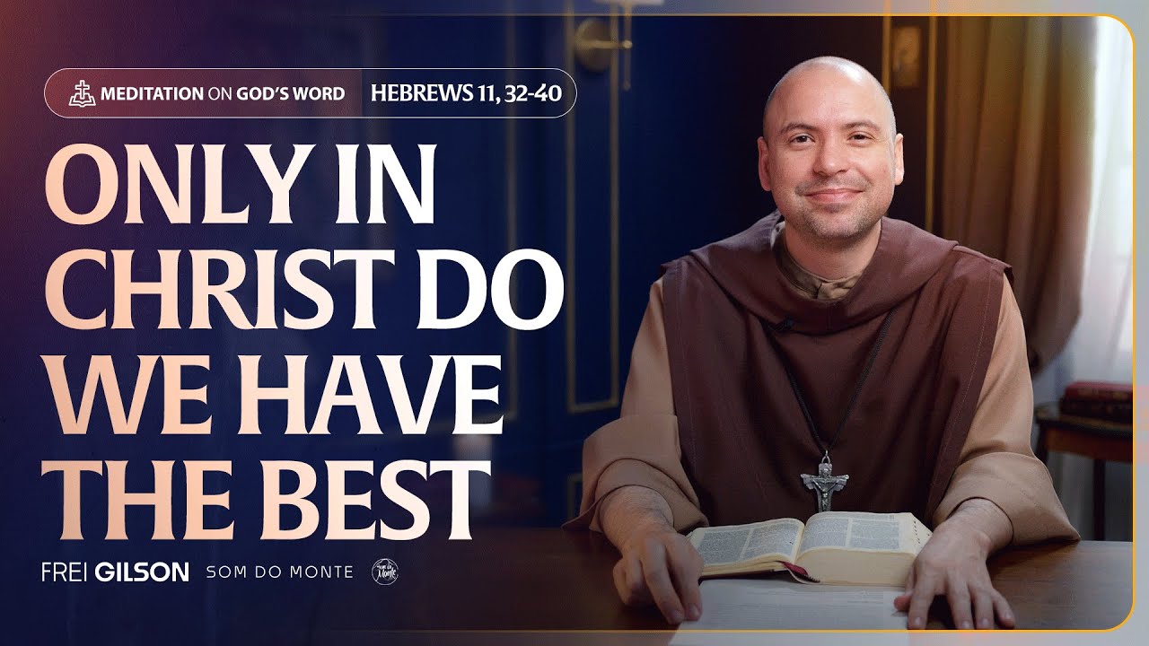 Only in Christ do we have the best | (Hebrews 11, 32-40) #23