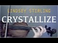 Lindsey Stirling Crystallize For Violin And Piano COVER