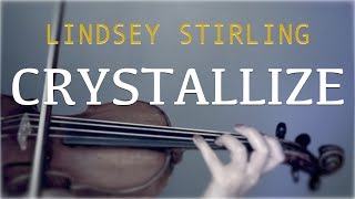 Lindsey Stirling - Crystallize for violin and piano (COVER)
