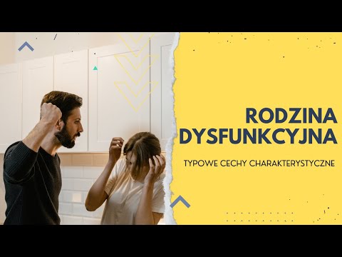 Jaki cechami charakteryzuje się RODZINA DYSFUNKCYJNA?