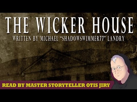 "The Wicker House" creepypasta by Shadowswimmer77 ― Chilling Tales for Dark Nights
