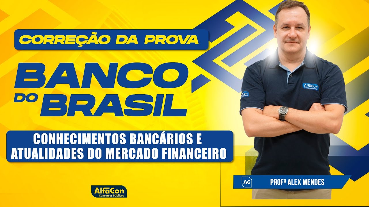 Concurso Banco do Brasil - Correção de Conhecimentos Bancários e Atualidades do Mercado Financeiro