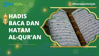 Hadis Menghatamkan Alquran, Diyakini Akan Diberi Rahmat oleh Allah SWT