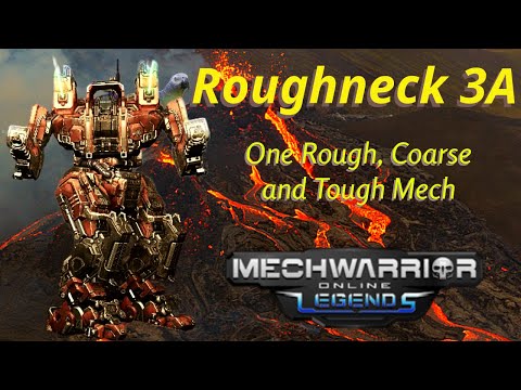 Roughneck 3A One Rough, Coarse and Tough Mech | MechWarrior Online LEGENDS | #mwo #battletech #mech