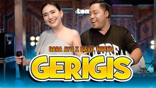 Download lagu GERIGIS - Dara Ayu ❌ Bajol Ndanu - Kari Manis  Kurang Manis Tambahi Gulo ( Live Lembayung Music ) mp3