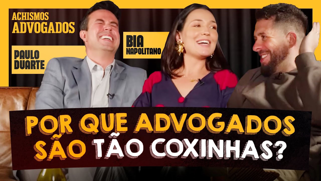 ACHISMOS ADVOCACIA COM A BIA NAPOLITANO E PAULO DUARTE | #ACHISMOS PODCAST #239