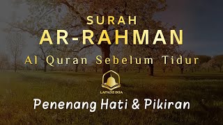 Download lagu Bacaan Al quran Pengantar Tidur Surah Al Rahman Me... mp3