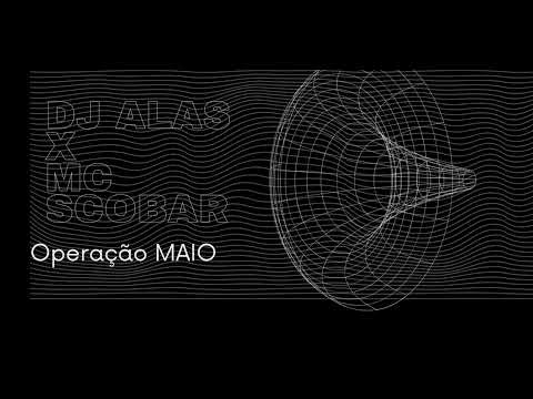DJ ALAS X MC SCOBAR (operação MAIO)