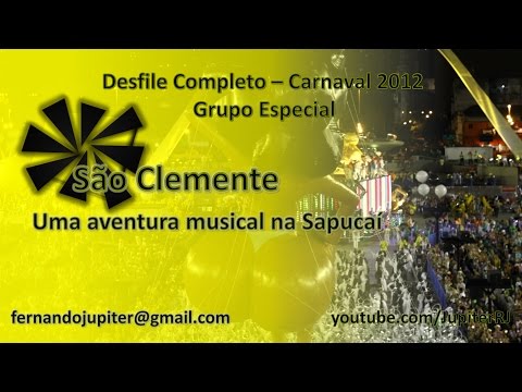 Desfile Completo Carnaval 2012 (COM NARRAÇÃO) - São Clemente