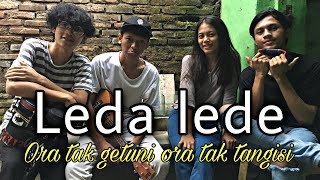 Download lagu LEDA LEDE - ora tak getuni ora tak tangisi (cover) pasukan ketoprak mp3