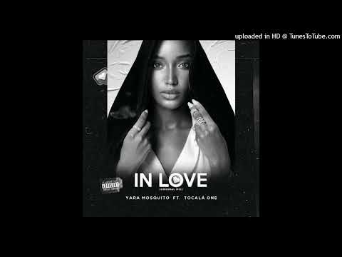 Yara Mosquito - In Love (Feat. Dj Tocala One) Áudio Official