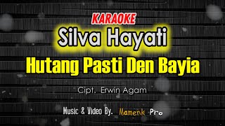 Download lagu KARAOKE HUTANG PASTI DEN BAYIA - SILVA HAYATI mp3