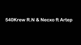 540 Krew - R.N & Necxo ft Artep ( Ponto de viragem )