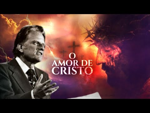 The Love of Christ - Billy Graham in Portuguese.