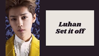 Luhan - Set it off [polskie napisy, polish subs / PL]