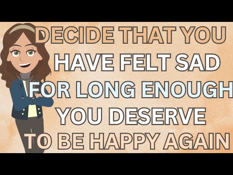Abraham Hicks- Decide That You Have Felt Sad For Long Enough, You Deserve To Be Happy Again ❤️❤️❤️