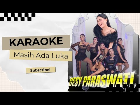 MASIH ADA LUKA KARAOKE DESY PARASWATI