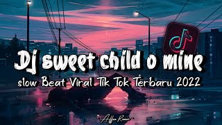 Download lagu DJ Sweet Child O 'Mine Slow Beat Viral Tik Tok Terbaru 2022 !!🎵 mp3