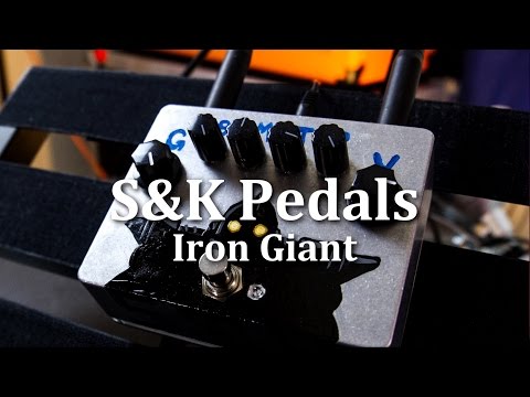 S&K Pedals - Iron Giant Distortion Playthrough