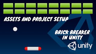 Brick Breaker in Unity: Assets and Project Setup