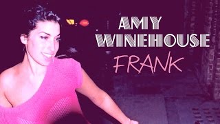 13 Amy Amy Amy Outro Frank Amy Winehouse 2003