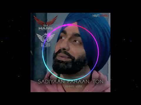 Sadiyaan Paraan - Ammy Virk Remix