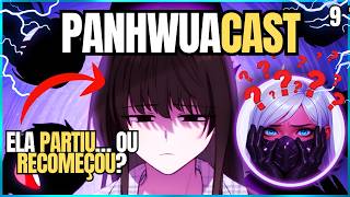 PANHWUACAST 09- A Verdade Sobre a Escolha Dela!!!