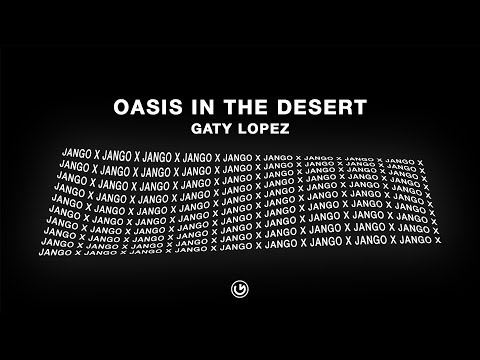 Gaty Lopez - Oasis in the desert