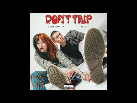 Justus Bennetts, GAYLE - Don't Trip (Official Audio)
