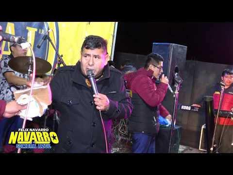 AMOR DE CHIQUILLOS MIX...(D.R.) FELIX NAVARRO Y SOMBRA AZUL en 4K / HUANCAYO 2019
