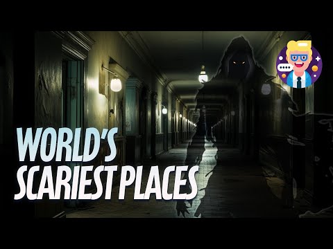 Top 5 Most Haunted Locations in the World