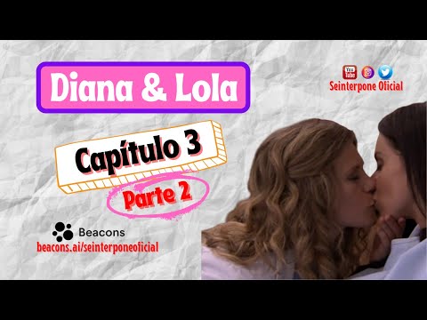 3.- Diana & Lola. #CentroMedico [PARTE 2]