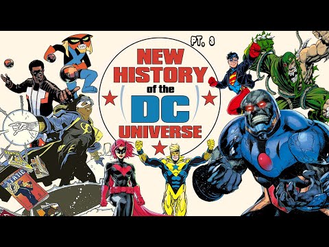 The NEW History of the DC Universe (part 3)