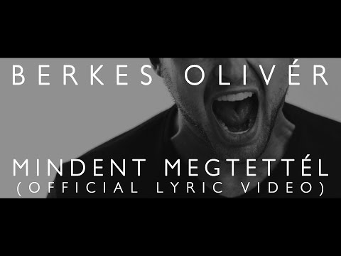 Berkes Olivér - Mindent megtettél (official lyrics video)
