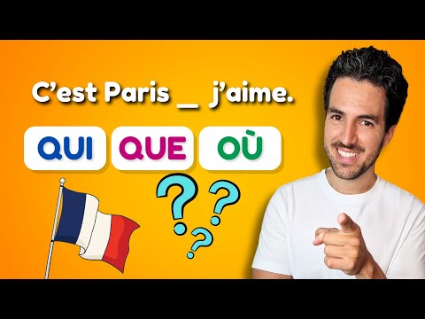 QUI - QUE - OÙ | Les pronoms relatifs en français | 😉 Explication, Exemples et QUIZ
