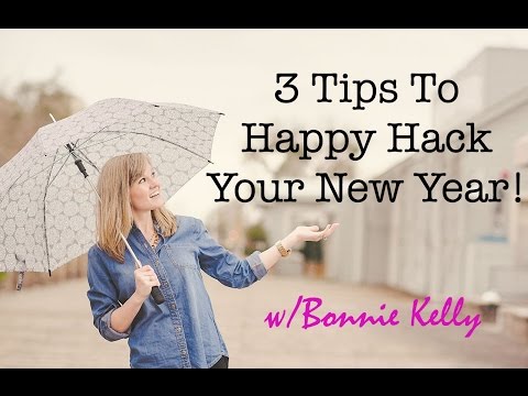 3 Tips To Happy Hack Your New Year & New Years Resolutions! Video