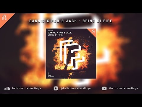 Dannic X Rob & Jack - Bring Di Fire
