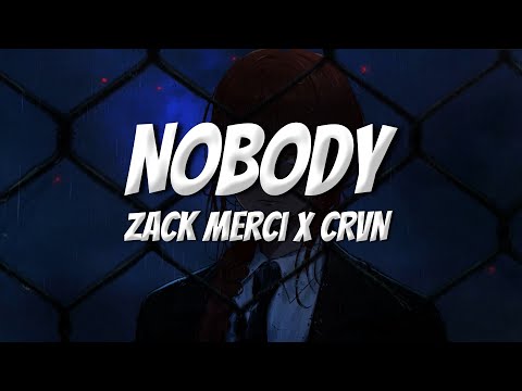 Zack Merci X CRVN - Nobody (Lyrics)