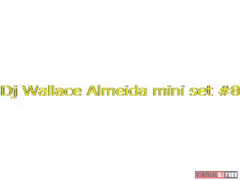 DJ Wallace Almeida Marinho Super mix 7 é para dançar