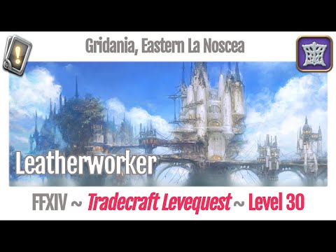 FFXIV Leatherworker Leves Level 30 - Gridania, Eastern La Noscea - A Realm Reborn