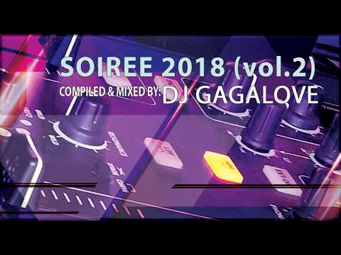 SOIREE 2018 (vol.2) c&m by DJ GAGALOVE