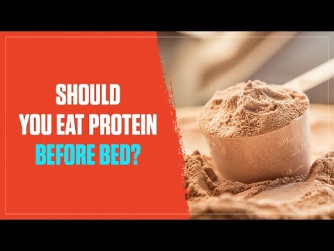 Should You Eat Protein Before Bed? A Simple Science-Based Answer (2017)