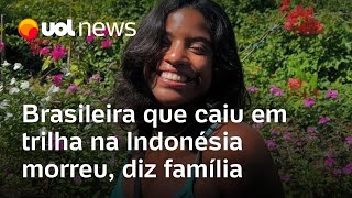 Juliana Marins: Brasileira que caiu em trilha de vulcão na Indonésia é achada morta, diz família