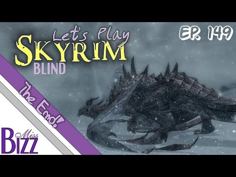 Let's Play Skyrim Blind Ep. 149 - The End