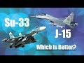 China's J-15 Fighter vs. Russia's Su-33 (Which Is Better?)