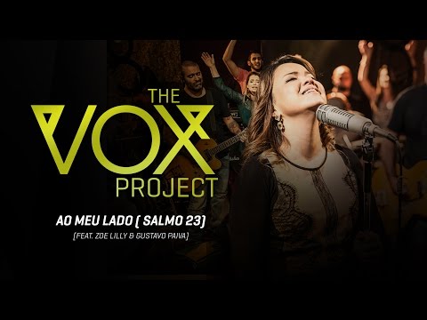 The Vox Project // Ao Meu Lado (Salmo 23) [feat. Zoe Lilly & Gustavo Paiva]
