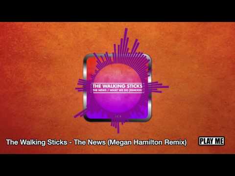 The Walking Sticks - The News (Megan Hamilton Remix)