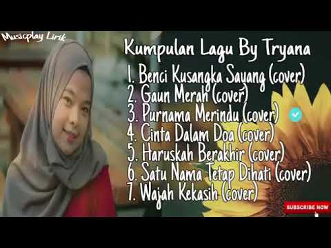 tryana cover benci ku sangkah sayang full album