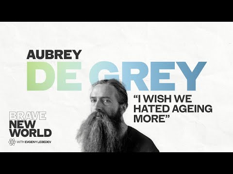 Dr Aubrey de Grey: Why We Don't "Have" To Age